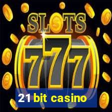 21 bit casino