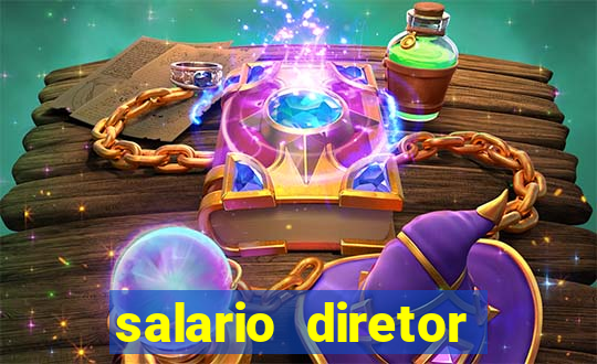 salario diretor escola estadual