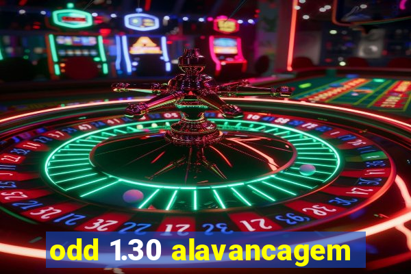 odd 1.30 alavancagem