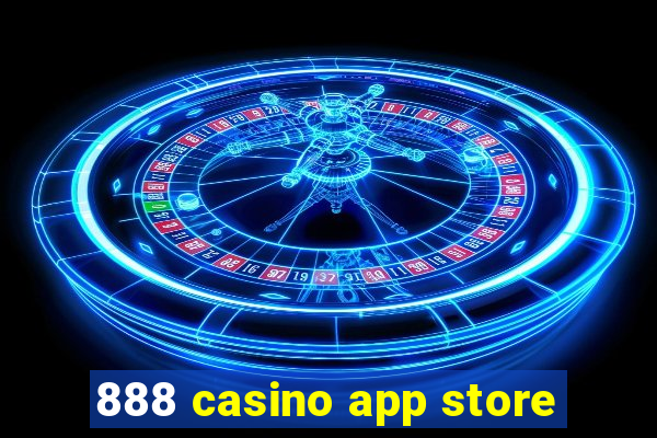 888 casino app store