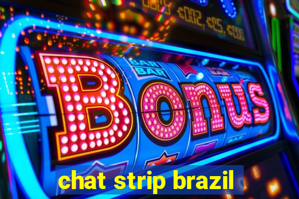 chat strip brazil