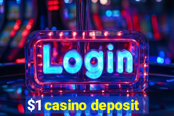 $1 casino deposit