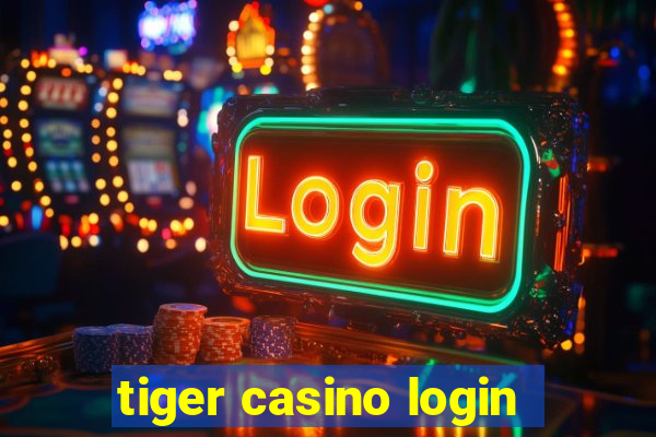 tiger casino login