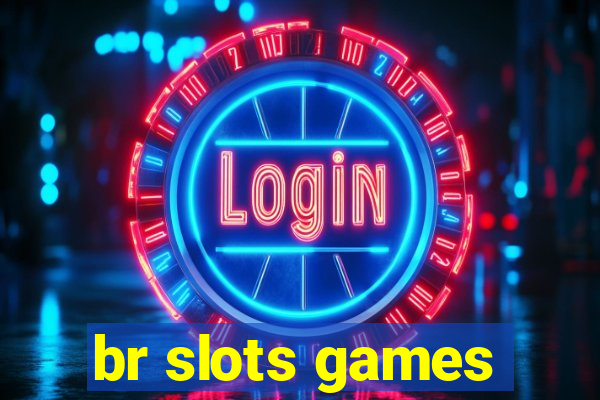 br slots games