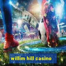 willim hill casino