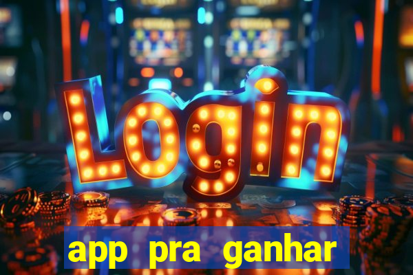 app pra ganhar dinheiro jogando