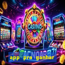 app pra ganhar dinheiro jogando