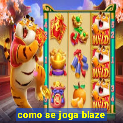 como se joga blaze