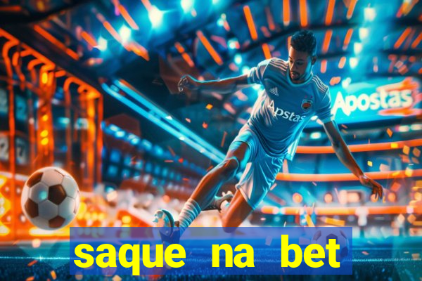 saque na bet demora quanto tempo