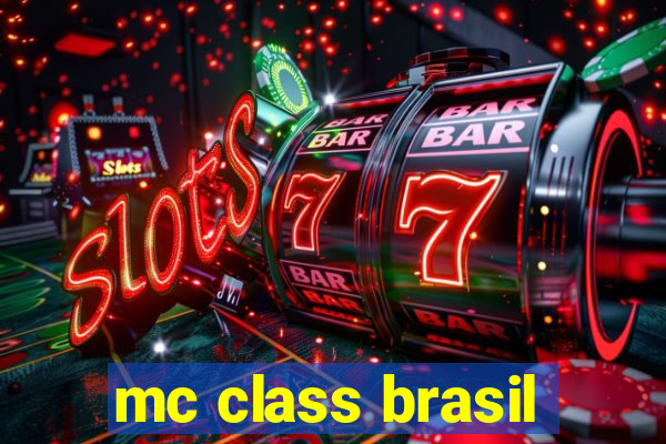 mc class brasil