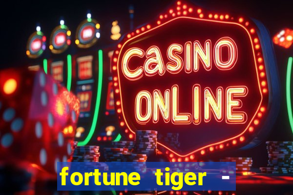 fortune tiger - horário das cartas 10x