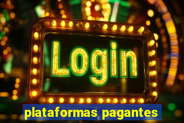 plataformas pagantes