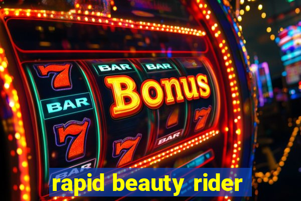 rapid beauty rider