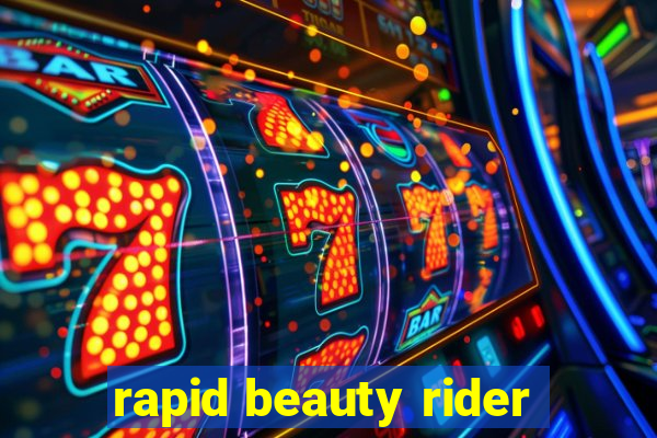 rapid beauty rider