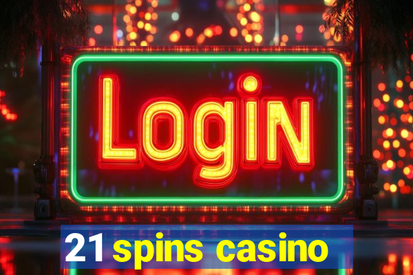 21 spins casino