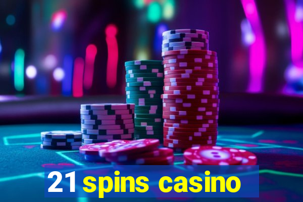 21 spins casino