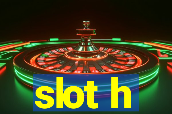 slot h