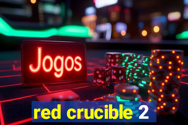 red crucible 2