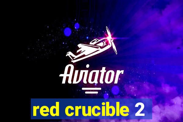 red crucible 2