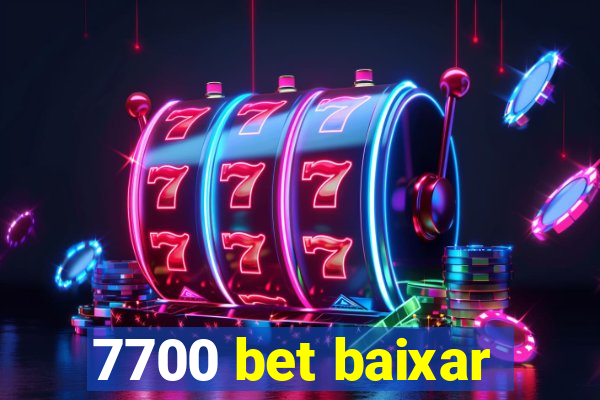 7700 bet baixar