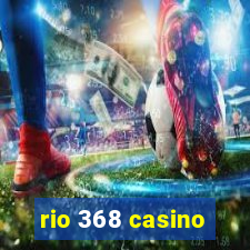 rio 368 casino