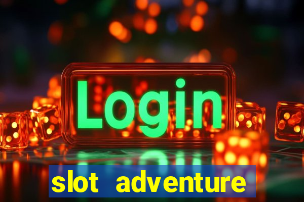 slot adventure fortune tiger