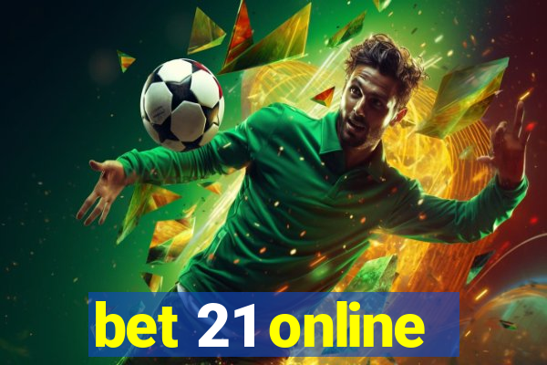 bet 21 online