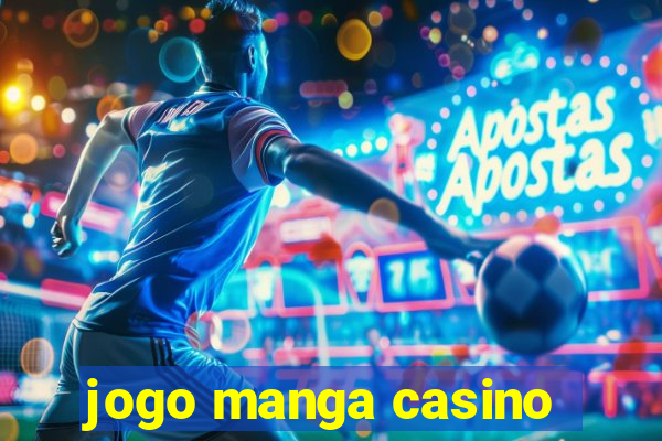 jogo manga casino