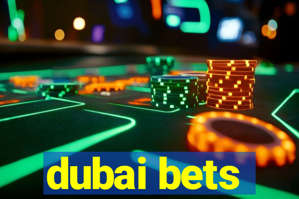 dubai bets