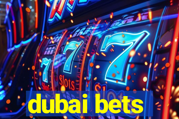 dubai bets