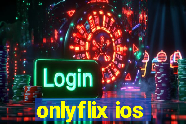 onlyflix ios