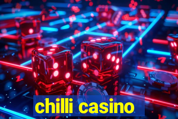 chilli casino