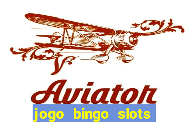 jogo bingo slots paga mesmo