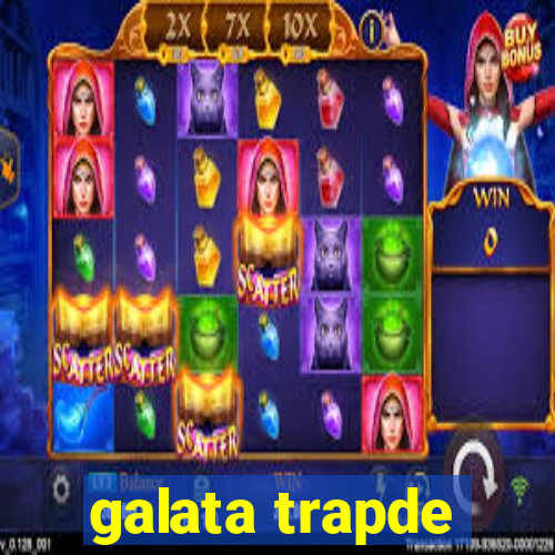 galata trapde