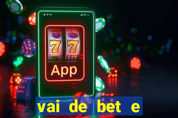 vai de bet e esportes da sorte