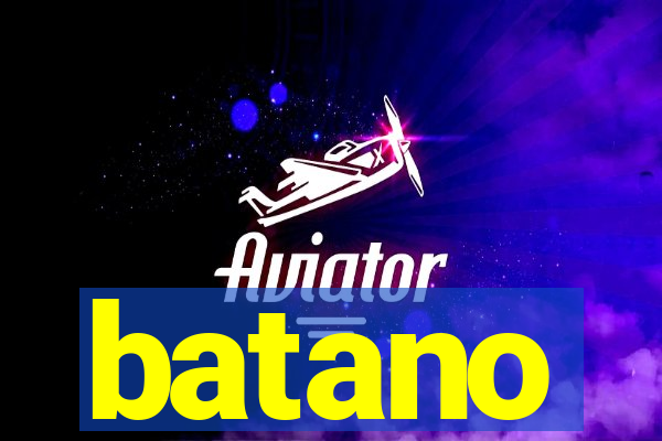 batano