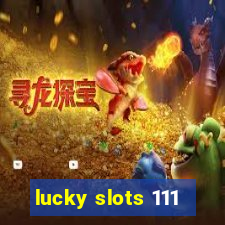 lucky slots 111