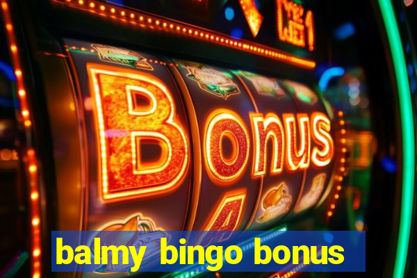 balmy bingo bonus