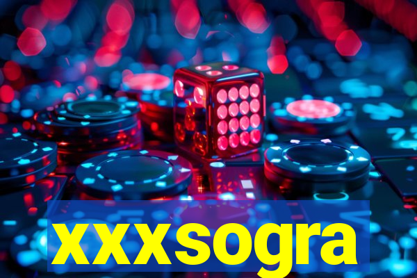 xxxsogra