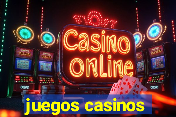 juegos casinos