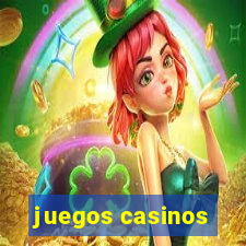 juegos casinos