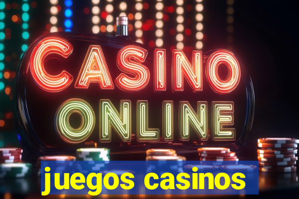 juegos casinos