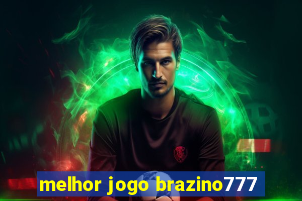 melhor jogo brazino777