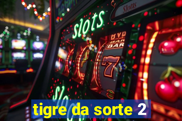 tigre da sorte 2