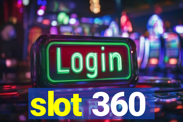 slot 360