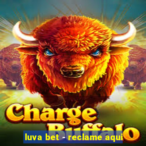 luva bet - reclame aqui