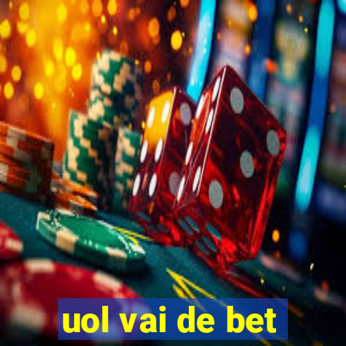 uol vai de bet