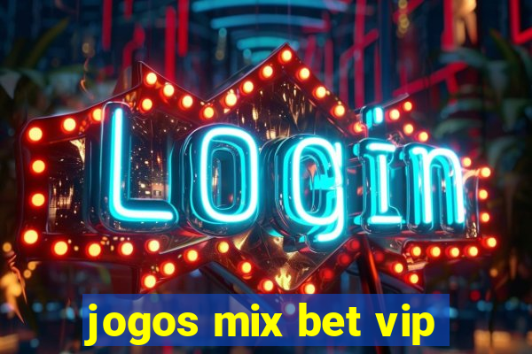 jogos mix bet vip