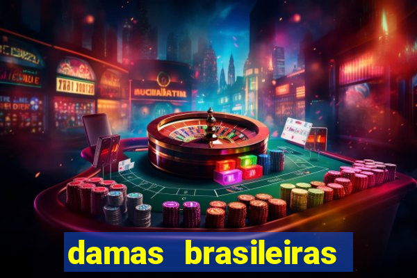 damas brasileiras jogar online