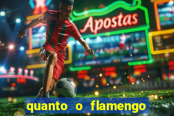 quanto o flamengo está pagando no jogo de hoje